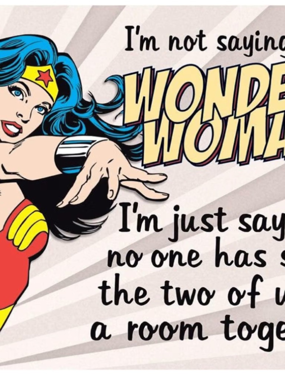 Desperate Enterprises I'm Not Saying I'm Wonder Woman Tin Sign - Picture 2 of 4